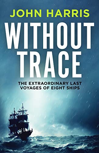 John Harris - Without Trace : The Extraordinary Last Voyages of Eight image 1