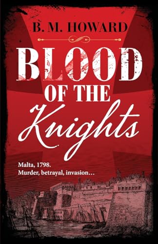 B.M. Howard - Blood of the Knights : A captivating Napoleonic historic image 1