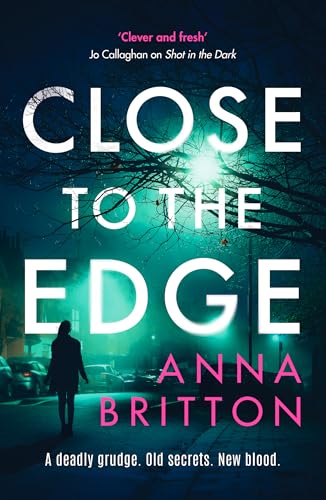 Anna Britton - Close to the Edge : An unputdownable British police pro image 1