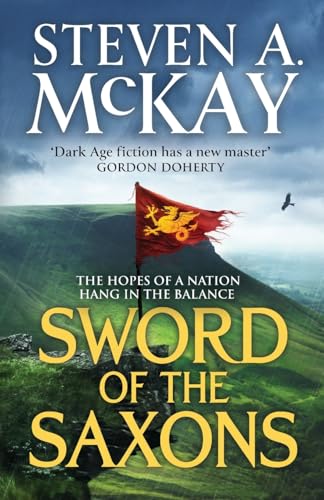 Steven A. McKay - Sword of the Saxons : An action-packed historical ad image 1