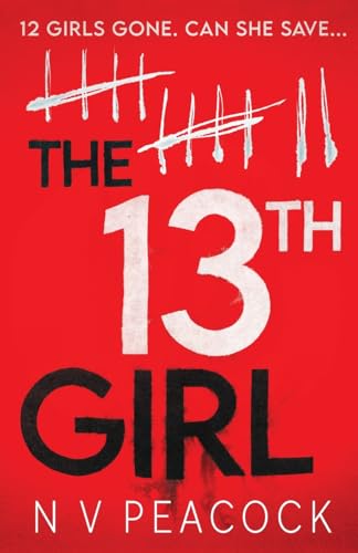 N V Peacock - 13th Girl : A dark, twisty, original thriller that you w image 1
