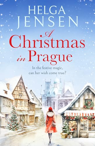 Helga Jensen - A Christmas in Prague : A gorgeously festive later in l