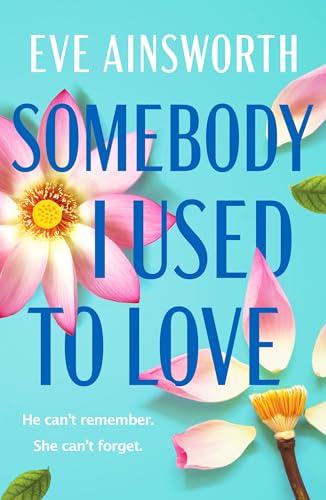 Eve Ainsworth - Somebody I Used to Love : The most emotional, unforget image 1