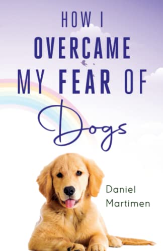 Daniel Martimen - How I Overcame My Fear Of Dogs - Paperback image 1