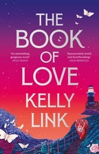 Kelly Link - Book of Love - Hardback image 1