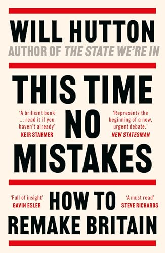 Will Hutton - This Time No Mistakes : How to Remake Britain - Paperbac image 1