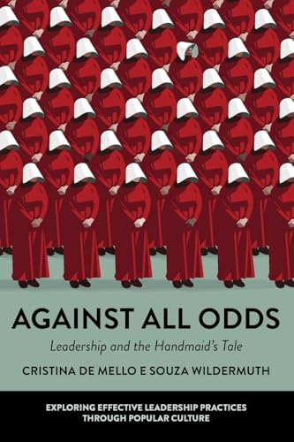 Cristina de Mello e - Against All Odds : Leadership and the Handmaid&# image 1