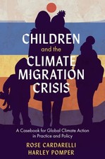Harley Pomper - Children and the Climate Migration Crisis : A Casebook image 1