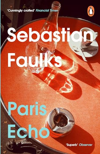 Sebastian Faulks - Paris Echo : The Sunday Times Bestseller from the a image 1