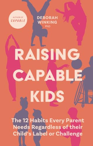 Deborah Winking - Raising Capable Kids : The 12 Habits Every Parent Ne image 1