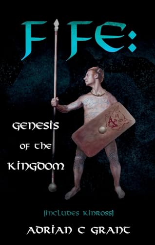 Adrian C Grant - Fife: Genesis of the Kingdom - Paperback image 1