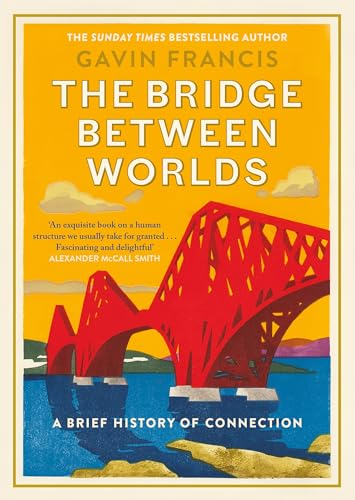 Gavin Francis - Bridge Between Worlds : A Brief History of Connection image 1