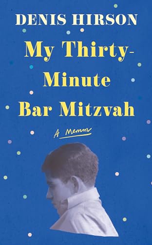 Denis Hirson - My Thirty-Minute Bar Mitzvah : A Memoir - Paperback image 1