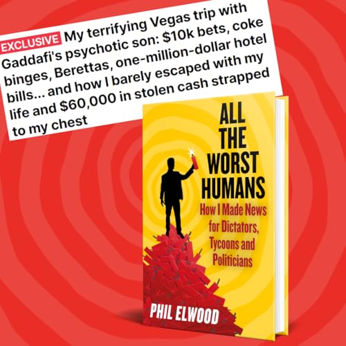 Phil Elwood - All The Worst Humans : How I Made News for Dictators, Ty image 2
