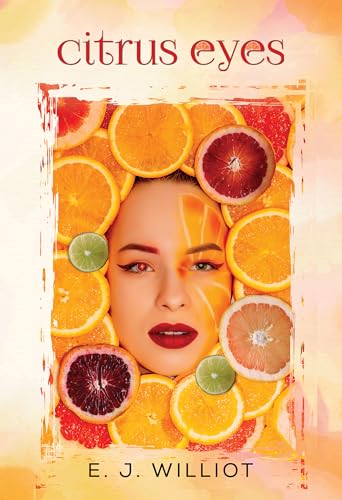 E.J. Williot - Citrus Eyes - Paperback image 1