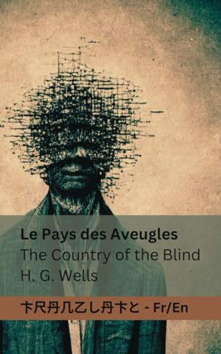 Le Pays des Aveugles / The Country of the Blind: Tranzlaty Fran?aise English