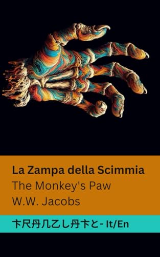 La Zampa della Scimmia / The Monkey's Paw: Tranzlaty Italiano English