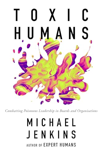 Michael Jenkins - Toxic Humans : Combatting Poisonous Leadership in Bo image 1