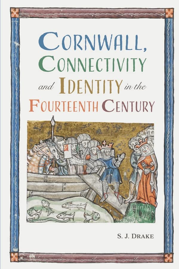 Dr.Samuel J. Drake - Cornwall, Connectivity and Identity in the Fourte image 1