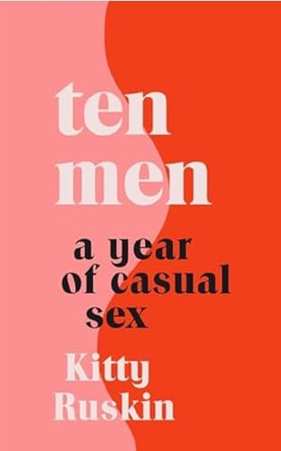 Kitty Ruskin - Ten Men : A Year of Casual Sex - Hardback image 1
