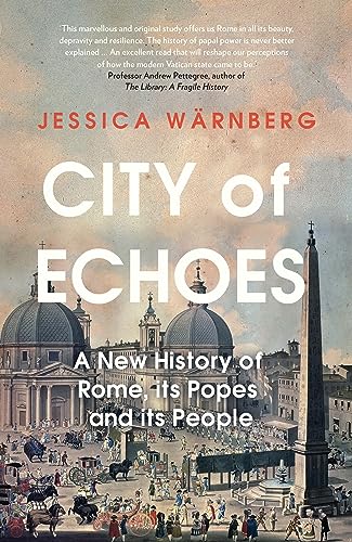 Jessica Warnberg - City of Echoes : A New History of Rome, its Popes a image 1