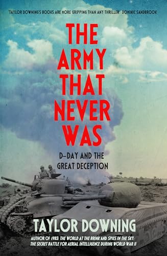 Taylor Downing - Army That Never Was : D-Day and the Great Deception - image 1
