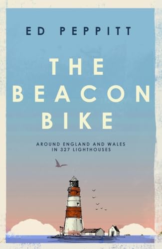 Edward Peppitt - Beacon Bike : Around England and Wales in 327 Lightho image 1
