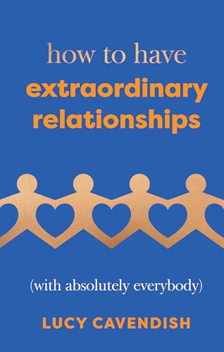 Lucy Cavendish - How to Have Extraordinary Relationships : (With Absol image 1