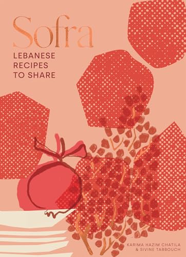 Sivine Tabbouch - Sofra : Lebanese Recipes to Share - Hardback image 1