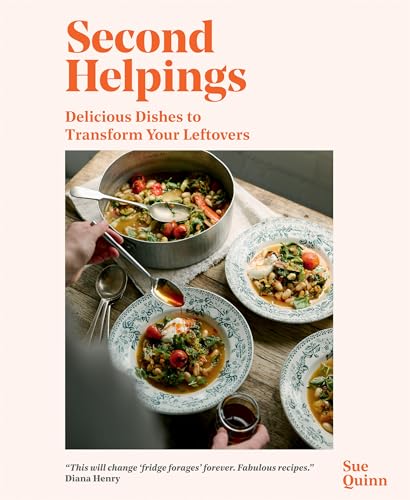Sue Quinn - Second Helpings : Transform Leftovers Into Delicious Dishe image 1