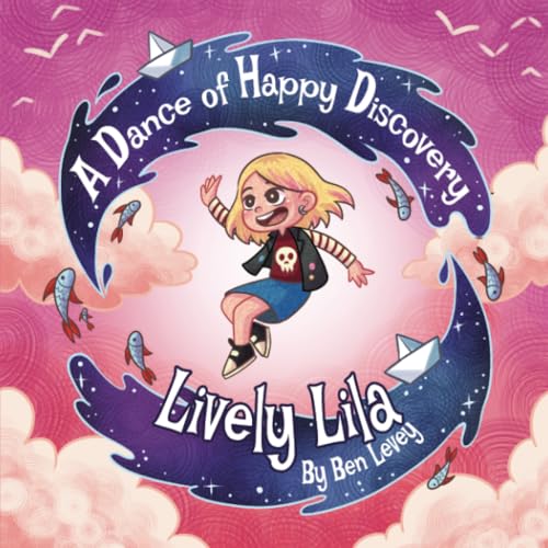 Ben Levey - Lively Lila : A Dance of Happy Discovery - Paperback image 1