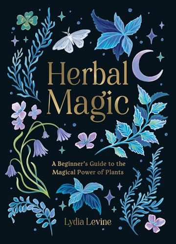 Lydia Levine - Herbal Magic : A Beginner's Guide to the Magical Po image 1
