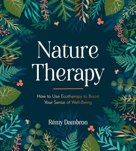 Remy Dambron - Nature Therapy : How to Use Ecotherapy to Boost Your Se image 1
