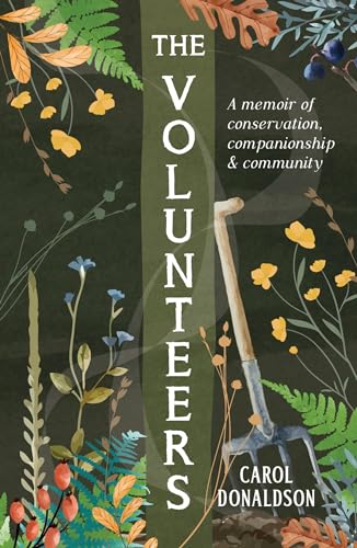 Carol Donaldson - Volunteers : A Memoir of Conservation, Companionship image 1