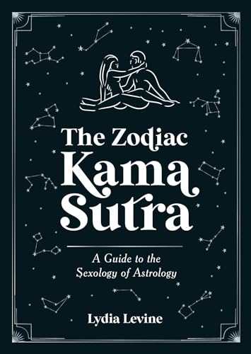 Lydia Levine - Zodiac Kama Sutra : A Guide to the Sexology of Astrolog image 1