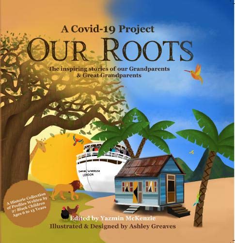 Our Roots : The inspiring stories of our Grandparents and Great-Grandp image 1