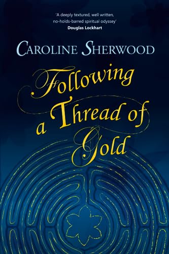 Caroline Sherwood - Following a Thread of Gold : The 'deeply textu image 1