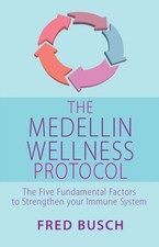 Fred Busch - Medellin Wellness Protocol : The Five Fundamental Factors image 1