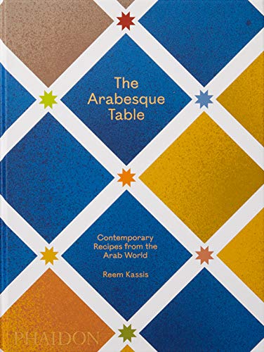 Reem Kassis - Arabesque Table : Contemporary Recipes from the Arab Wor image 1