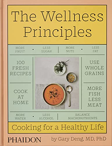 Gary Deng - Wellness Principles : Cooking for a Healthy Life - Hardbac image 1