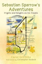 Carol Griffiths - Sebastian Sparrow's Adventures: Frights and Deli image 1