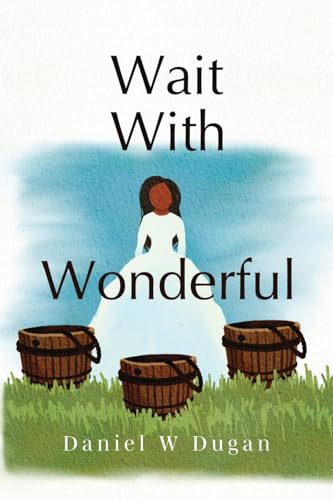 Daniel W Dugan - Wait With Wonderful - Paperback image 1