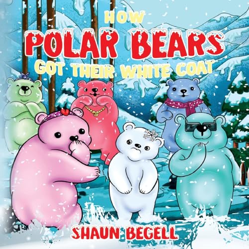 Shaun BeGell - How Polar Bears Got Their White Coat - Paperback image 1