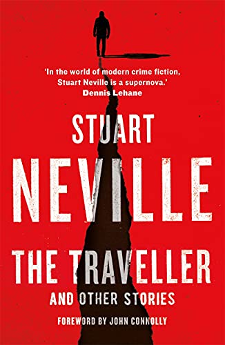 Stuart Neville - Traveller and Other Stories : Thirteen unnerving tale image 1