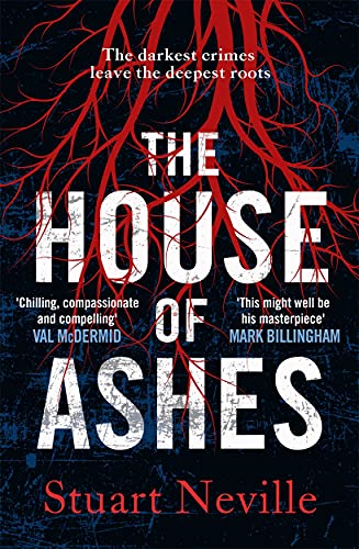 Stuart Neville - House of Ashes : The most chilling thriller of 2022 f image 1