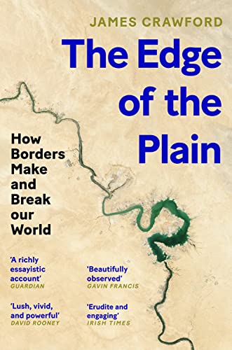 James Crawford - Edge of the Plain : How Borders Make and Break Our Wo image 1