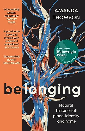 Amanda Thomson - Belonging : Natural histories of place, identity and