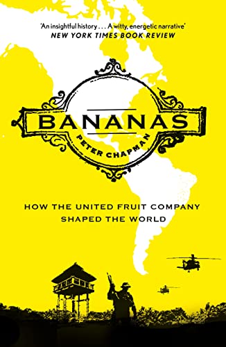 Peter Chapman - Bananas : How the United Fruit Company Shaped the Worl image 1