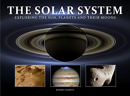 ROBERT HARVEY - Solar System : Exploring the Sun, Planets and their Mo image 1