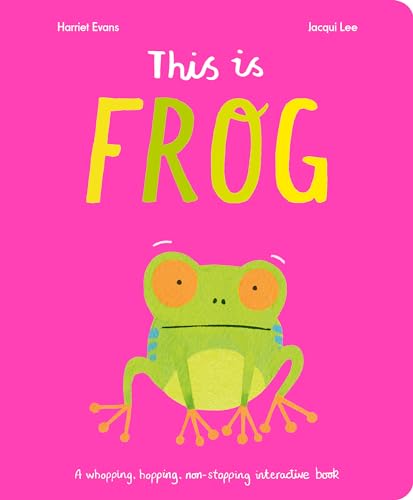 Harriet Evans - This Is Frog : A whopping, hopping, non-stopping inter image 1